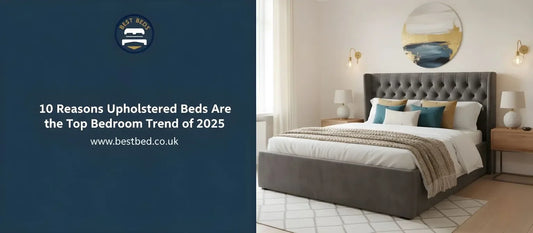 10 Reasons Upholstered Beds Are the Leading Trend in Bedrooms in 2025