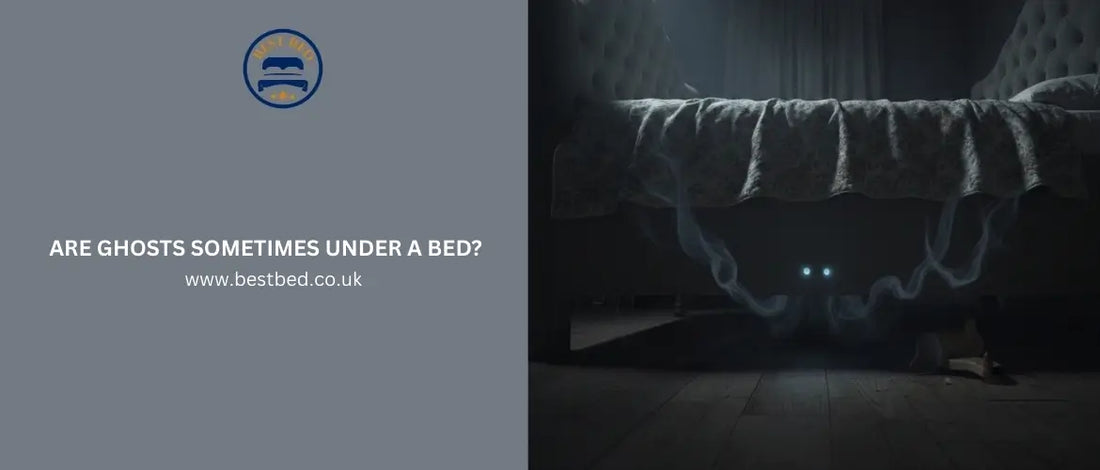 Are Ghosts Sometimes Under a Bed?