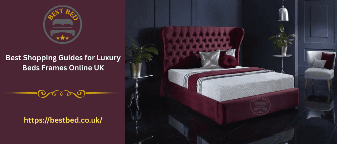 Best Shopping Guides for Luxury Bed Frames Online UK
