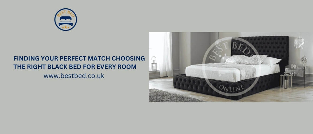 Finding Your Perfect Match Choosing the Right Black Bed for Every Room