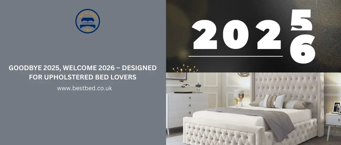 Goodbye 2025, Welcome 2026 – Designed for Upholstered Bed Lovers