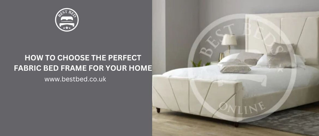 How To Choose The Perfect Fabric Bed Frame For Your Home