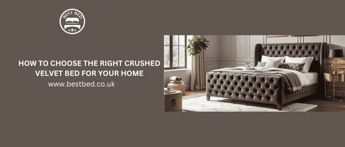 How To Choose The Right Crushed Velvet Bed For Your Home