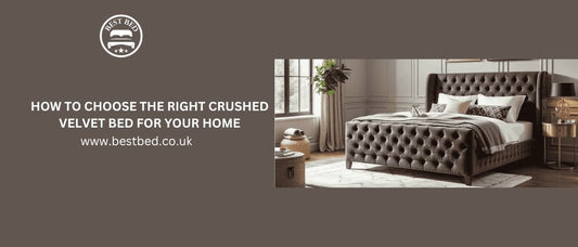 How To Choose The Right Crushed Velvet Bed For Your Home