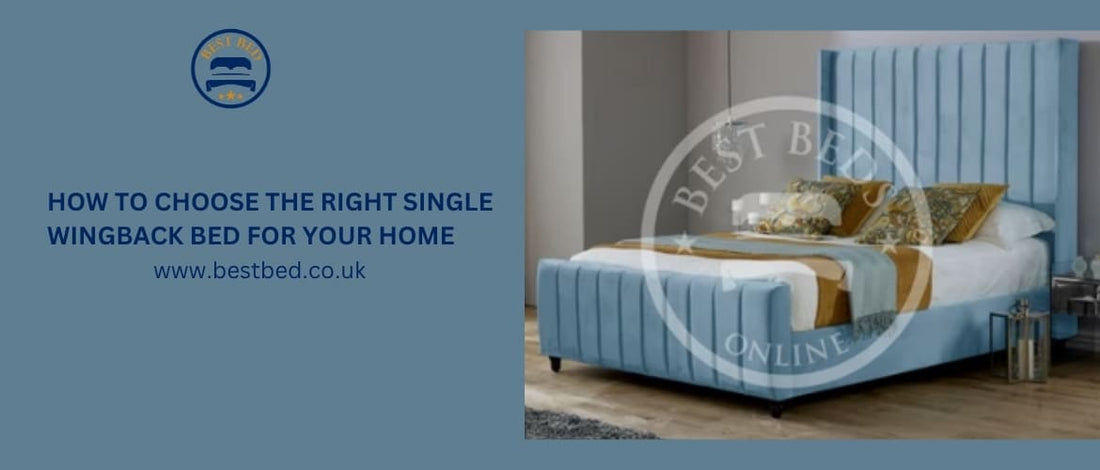 How To Choose The Right Single Wingback Bed For Your Home