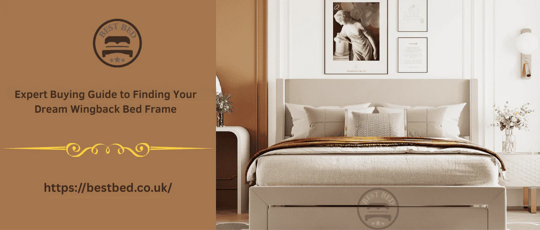 Expert Buying Guide to Finding Your Dream Wingback Bed Frame