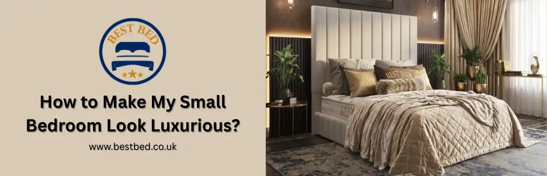 How to Make My Small Bedroom Look Luxurious?