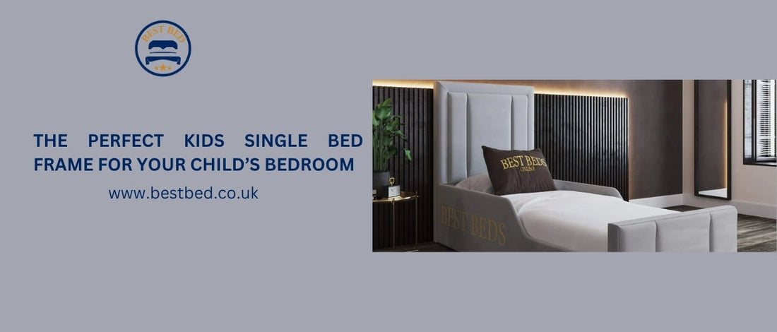 The Perfect Kids Single Bed Frame for Your Child’s Bedroom