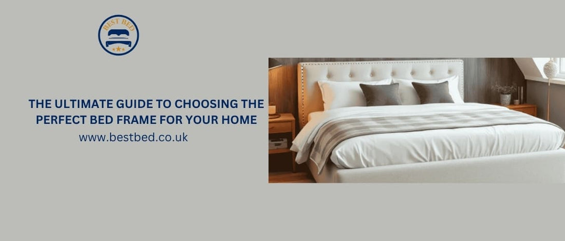 The Ultimate Guide to Choosing the Perfect Bed Frame for Your Home