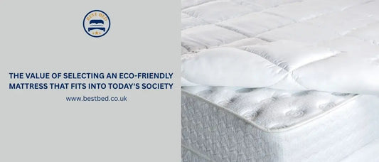 The value of selecting an eco-friendly mattress that fits into today's society