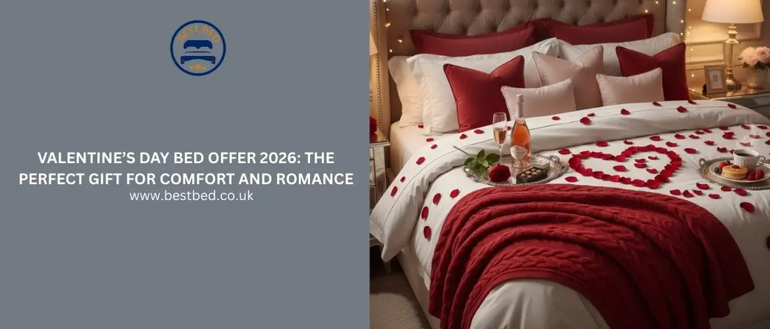 Valentine’s Day Bed Offer 2026: The Perfect Gift for Comfort and Romance