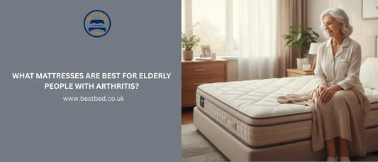 What Mattresses Are Best for Elderly People with Arthritis?