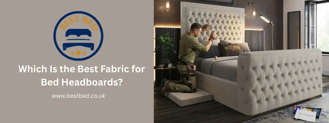 Which Is the Best Fabric for Bed Headboards?