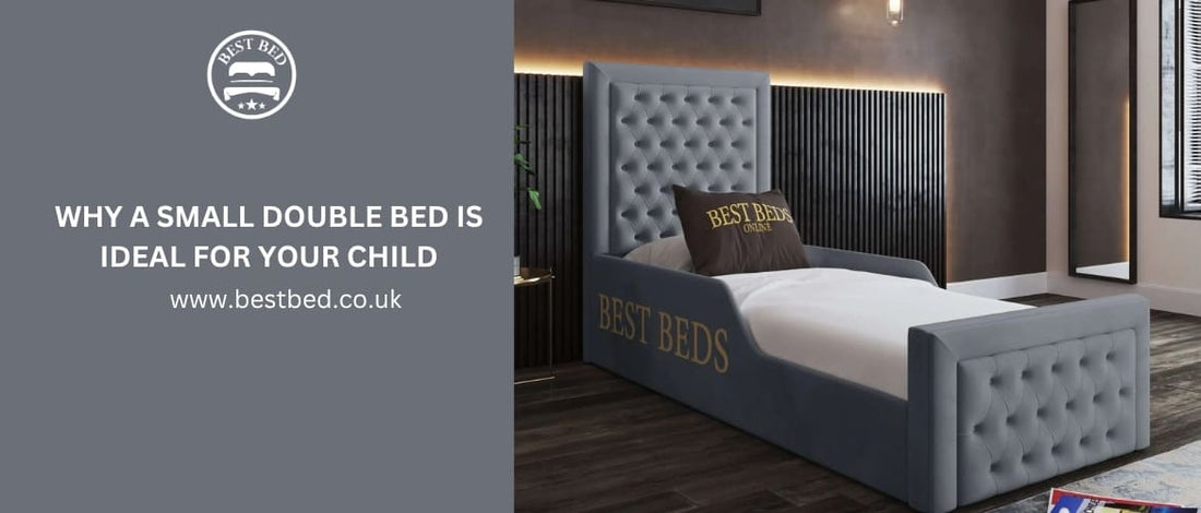 Why a Small Double Bed is Ideal for Your Child
