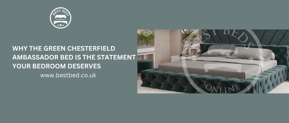 Why the Green Chesterfield Ambassador Bed Is the Statement Your Bedroom Deserves